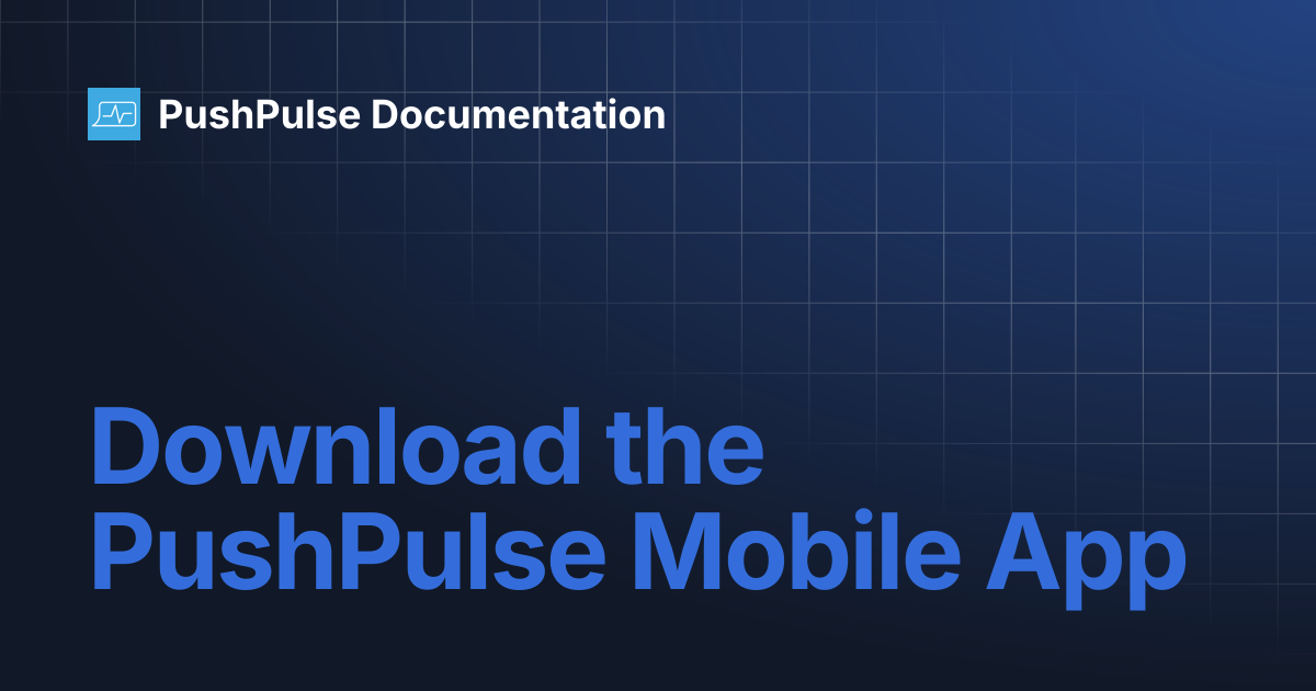 Download the PushPulse Mobile App | PushPulse Documentation